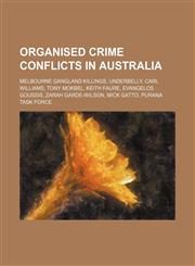 Organised Crime Conflicts in Australia Melbourne Gangland Killings, Milperra Massacre,1156100178,9781156100172