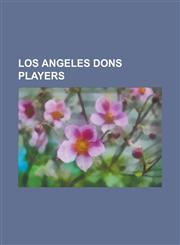 Los Angeles Dons Players Abner Wimberly, Alex Agase, Al Krueger, Al Lolotai, Angelo Bertelli, Ben Agajanian, Billy Grimes, Bill Fisk, Bill Kerr,115585960X,9781155859606
