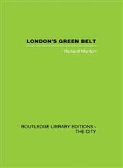 London's Green Belt Containment in Practice,0415417767,9780415417761