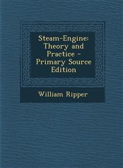 Steam-Engine Theory and Practice,1289450226,9781289450229
