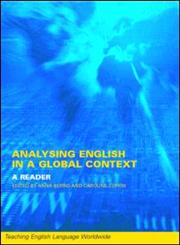 Analyzing English in a Global Context: A Reader (Teaching English Language Worldwide),0415241162,9780415241168