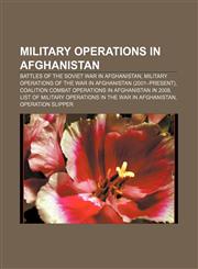 Military operations in Afghanistan Battles of the Soviet war in Afghanistan, Military operations of the War in Afghanistan (2001-present),1156750474,9781156750476
