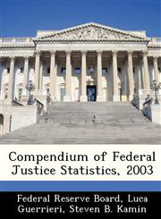 Compendium of Federal Justice Statistics, 2003,1249455448,9781249455448