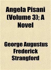 Angela Pisani (Volume 3); A Novel,1155047672,9781155047676