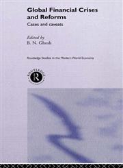 Global Financial Crises and Reforms Cases and Caveats,0415244064,9780415244060