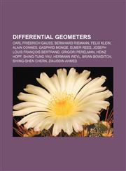 Differential geometers Carl Friedrich Gauss, Bernhard Riemann, Felix Klein, Alain Connes, Gaspard Monge, Elmer Rees,1155176898,9781155176895