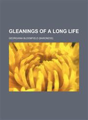 Gleanings of a long life,1150772654,9781150772658