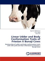 Linear Udder and Body Conformation Traits of Friesian X Bunaji Cows,3659153745,9783659153747
