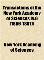 Transactions of the New York Academy of Sciences (v.6 (1886-1887)),1153565021,9781153565028
