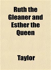 Ruth the Gleaner and Esther the Queen,1153142325,9781153142328