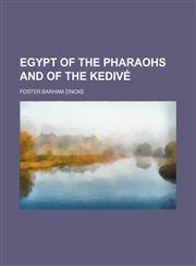 Egypt of the Pharaohs and of the kedivé,1154149277,9781154149272