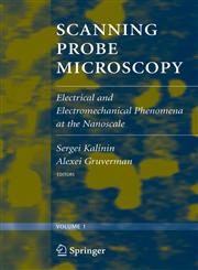 Scanning Probe Microscopy Electrical and Electromechanical Phenomena at the Nanoscale 2 Vols.,0387286675,9780387286679