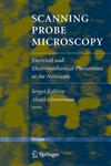 Scanning Probe Microscopy Electrical and Electromechanical Phenomena at the Nanoscale 2 Vols.,0387286675,9780387286679