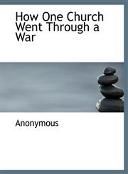 How One Church Went Through a War,1115892711,9781115892711