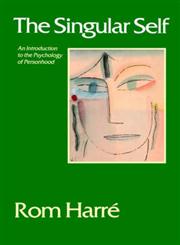 The Singular Self An Introduction to the Psychology of Personhood,0761957391,9780761957393