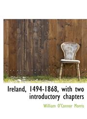 Ireland, 1494-1868, with two introductory chapters,1116081008,9781116081008