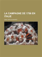 La Campagne de 1796 En Italie,1234350092,9781234350093