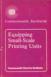Equipping Small-Scale Printing Units 1st Edition,0850922399,9780850922394