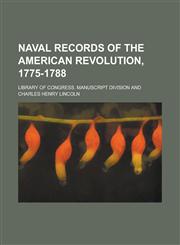 Naval Records of the American Revolution, 1775-1788,1154976297,9781154976298