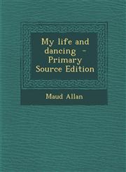My Life and Dancing,1289828717,9781289828714