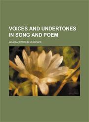 Voices and Undertones in Song and Poem,1458948161,9781458948168