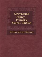 Greyhound Fanny - Primary Source Edition,1287752012,9781287752011