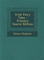Irish Fairy Tales - Primary Source Edition,1295308584,9781295308583
