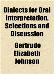 Dialects for Oral Interpretation, Selections and Discussion,1152229125,9781152229129