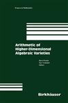 Arithmetic of Higher-Dimensional Algebraic Varieties,081763259X,9780817632595