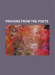 Prayers from the poets,1159936412,9781159936419