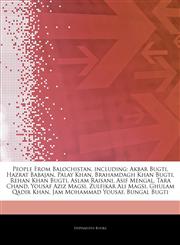 Articles On People From Balochistan, including Akbar Bugti, Hazrat Babajan, Palay Khan, Brahamdagh Khan Bugti, Rehan Khan Bugti, Aslam Raisani, Asif Mengal, Tara Chand, Yousaf Aziz Magsi, Zulfikar Ali Magsi, Ghulam Qadir Khan,1243106174,9781243106179