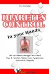 Diabetes Control in Your Hands Take on Diabetes Through Diet-control, Yoga & Exercises, Nature Cure, Acupressure, Ayurveda & Allopathy,938138424X,9789381384244