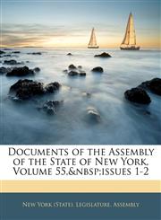 Documents of the Assembly of the State of New York, Volume 55,&nbsp;issues 1-2,1144715377,9781144715371