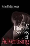 The Ultimate Secrets of Advertising,076192244X,9780761922445