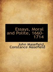 Essays, Moral and Polite, 1660-1714,1117559203,9781117559209