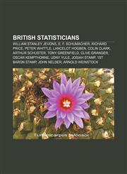 British statisticians William Stanley Jevons, E. F. Schumacher, Richard Price, Peter Whittle, Lancelot Hogben, Colin Clark, Arthur Schuster,1157459110,9781157459118