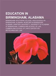 Education in Birmingham, Alabama Birmingham-Southern College, High schools in Birmingham, Alabama, Museums in Birmingham, Alabama,115666828X,9781156668283