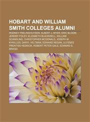 Hobart and William Smith Colleges alumni Rodney Frelinghuysen, Albert J. Myer, Eric Bloom, Jeremy Foley, Elizabeth Blackwell,1155206436,9781155206431