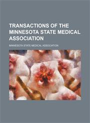 Transactions of the Minnesota State Medical Association,1458986756,9781458986757