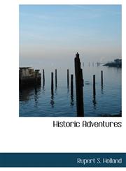 Historic Adventures,114010795X,9781140107958