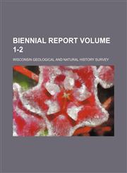 Biennial report Volume 1-2,1236628810,9781236628817