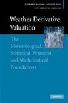 Weather Derivative Valuation The Meteorological, Statistical, Financial and Mathematical Foundations,0521843715,9780521843713