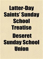 Latter-Day Saints' Sunday School Treatise,1151669350,9781151669353