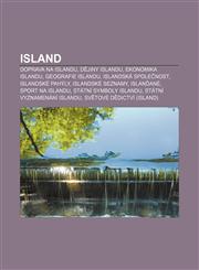 Island Doprava na Islandu, Dějiny Islandu, Ekonomika Islandu, Geografie Islandu, Islandská společnost, Islandské pahýly, Islandské seznamy,1232832189,9781232832188