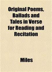 Original Poems, Ballads and Tales in Verse for Reading and Recitation,1152561715,9781152561717