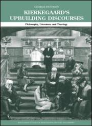 Kierkegaard's Upbuilding Discourses Philosophy, Literature and Theology,0415283701,9780415283700