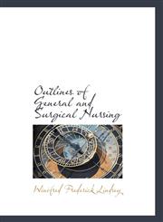 Outlines of General and Surgical Nursing,1116761521,9781116761528