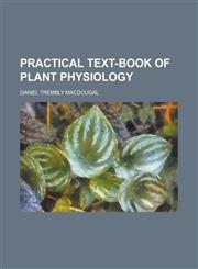 Practical Text-Book of Plant Physiology,1152587129,9781152587120