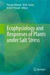 Ecophysiology and Responses of Plants Under Salt Stress,1461447461,9781461447467