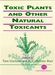 Toxic Plants and Other Natural Toxicants,0851992633,9780851992631